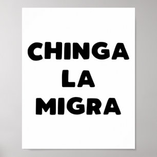 Funny Chinga La Migra Mexican Border Patrol Resist Poster