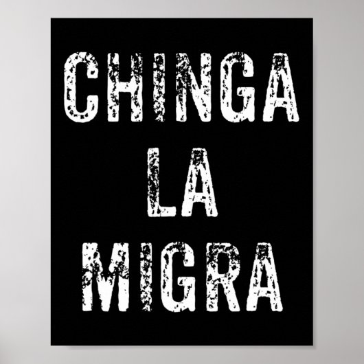 Funny Chinga La Migra Mexican Border Patrol Resist Poster (Vorne)