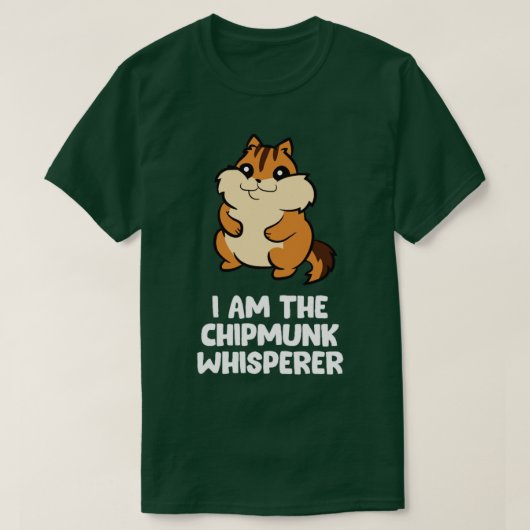Funny Chipmunk Whisperer Ich bin der Chipmunk T-Shirt (Design vorne)
