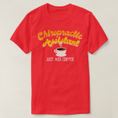 Funny Chiropractic Assistant Coffee 1 T-Shirt (Design vorne)