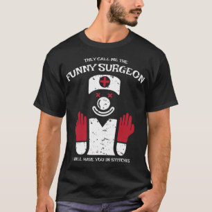 Funny Chirurg Geschenk für Chirurgen, Ärzte und -s T-Shirt