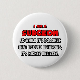 Funny Chirurg .. Sehr unwahrscheinlich Button