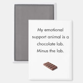 Funny Chocolate Emotional Support Animal Fridge Magnet (Vorderseite/Rückseite)