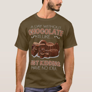 Funny Chocolate Liebt einen Tag ohne Schokolade T-Shirt