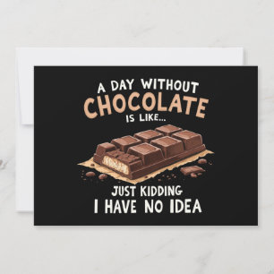 Funny Chocolate Sprichwort Ein Tag ohne Schokolade Einladung