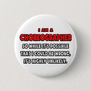 Funny Choreograf .. Sehr unwahrscheinlich Button