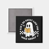 Funny Christian Ain’t No Ghost Like The Holy Ghost Magnet (Vorderseite/Rückseite)