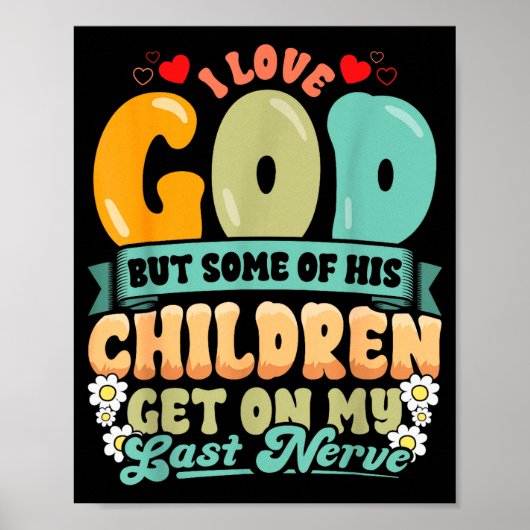 Funny Christian Love God But His Children Get On M Poster (Vorne)