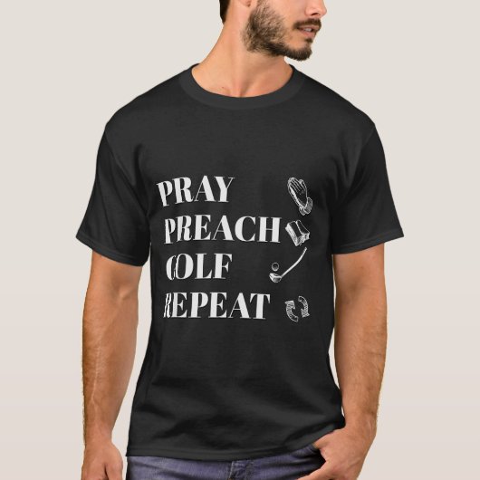 Funny Christian Pray Preach Golf Repeat Pastor Min T-Shirt (Vorderseite)