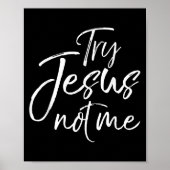 Funny Christian Saying For Women Cute Try Jesus No Poster (Vorne)