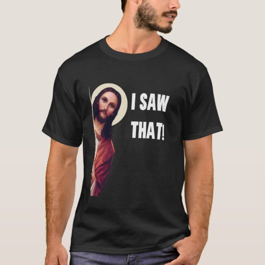 Funny Christlich Jesus Zitat sah ich, dass Christl T-Shirt (Vorderseite)