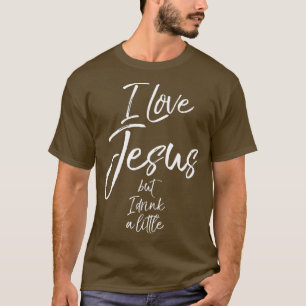 Funny Christliches Zitat I Liebe Jesus, aber ich t T-Shirt