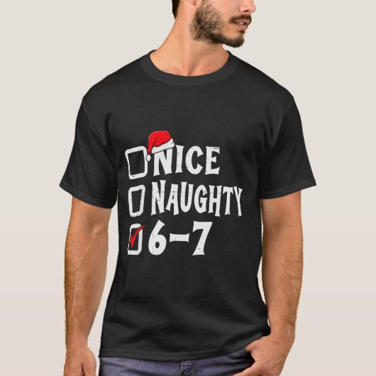 Funny Christmas 67 Meme Six Seven Nice Naughty 6-7 T-Shirt (Vorderseite)