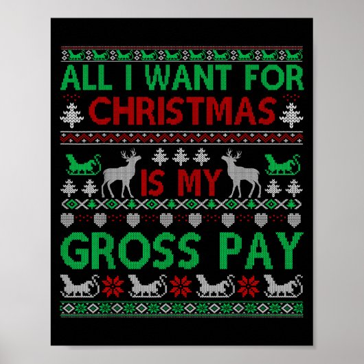 Funny Christmas All I Want Is My Gross Pay, Funny  Poster (Vorne)