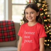 Funny Christmas Better Not Pout Simple Cute T-Shirt