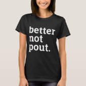 Funny Christmas Better Not Ut Black White T Shirt  (Vorderseite)