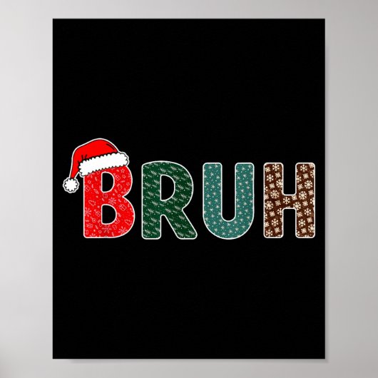 Funny Christmas Bruh Meme For Men Women Kids Girls Poster (Vorne)
