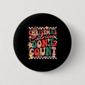 Funny Christmas Calories Don't Count Xmas Cookie Button (Vorderseite)