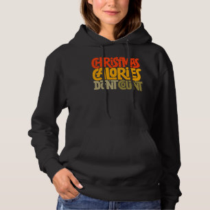 Funny Christmas Calories zählen Design nicht Hoodie