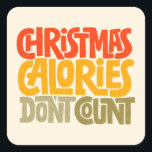 Funny Christmas Calories zählen Design nicht Quadratischer Aufkleber<br><div class="desc">Genießen Sie die Leckereien in diesem spielerischen "Christmas Calories Don’t Count"-Design. Diese Grafik mit kühnen Retro-Typografie ist perfekt für diejenigen,  die ein gutes Lachen und eine köstliche Leckerei Liebe. Ideal,  um sich zu vergnügen oder um die Saison zu genießen,  ist es eine großartige Möglichkeit,  Freude und Spaß zu verbreiten.</div>