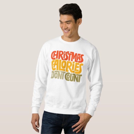 Funny Christmas Calories zählen Design nicht Sweatshirt (Vorne ganz)