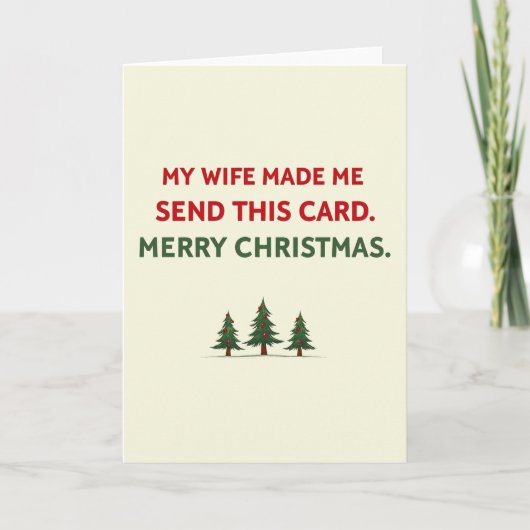Funny Christmas card wife made me send Karte (Vorderseite)
