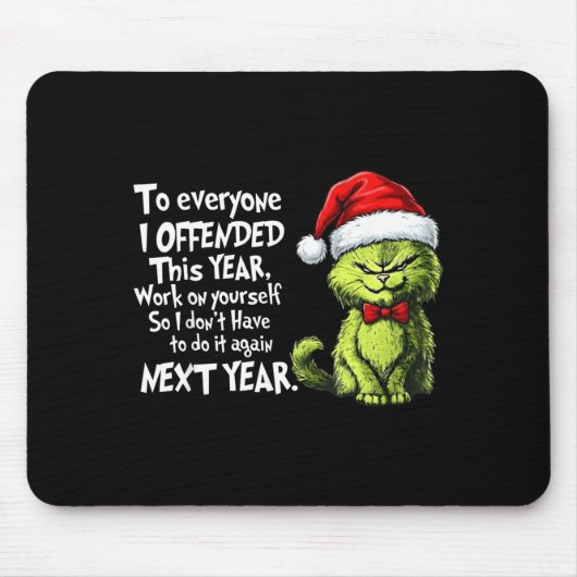 Funny Christmas Cat To Everyone I Offended This Ye Mousepad (Vorne)