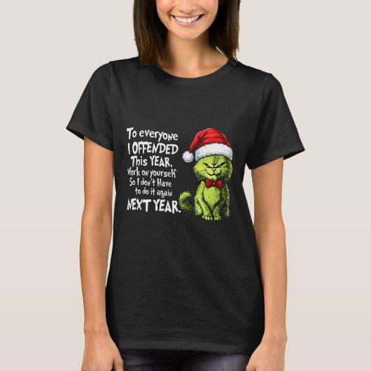 Funny Christmas Cat To Everyone I Offended This Ye T-Shirt (Vorderseite)