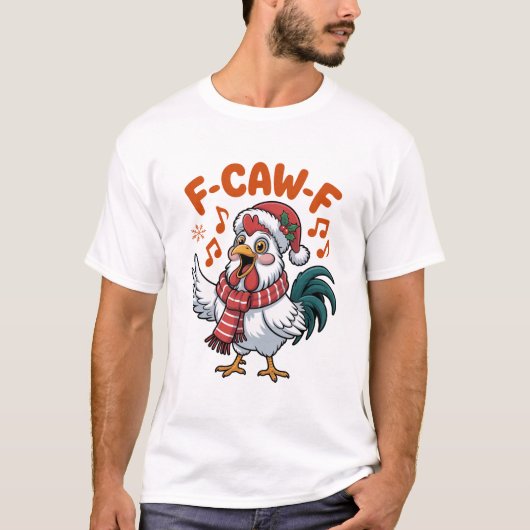 Funny Christmas Chicken, F-Caw-F T-Shirt (Vorderseite)