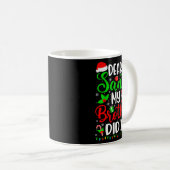Funny Christmas Dear Santa My Brother Did It Men B Kaffeetasse (VorderseiteRechts)