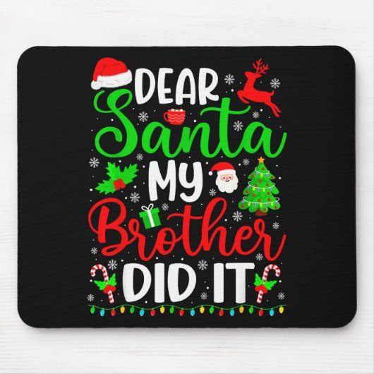 Funny Christmas Dear Santa My Brother Did It Men B Mousepad (Vorne)