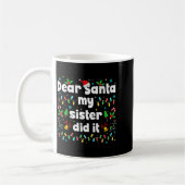 Funny Christmas Dear Santa My Sister Did It Xmas B Kaffeetasse (Links)