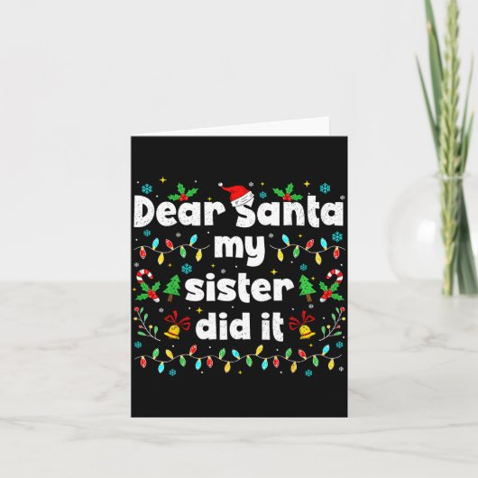 Funny Christmas Dear Santa My Sister Did It Xmas B Karte (Vorderseite)