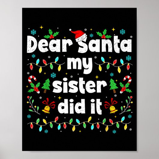 Funny Christmas Dear Santa My Sister Did It Xmas B Poster (Vorne)