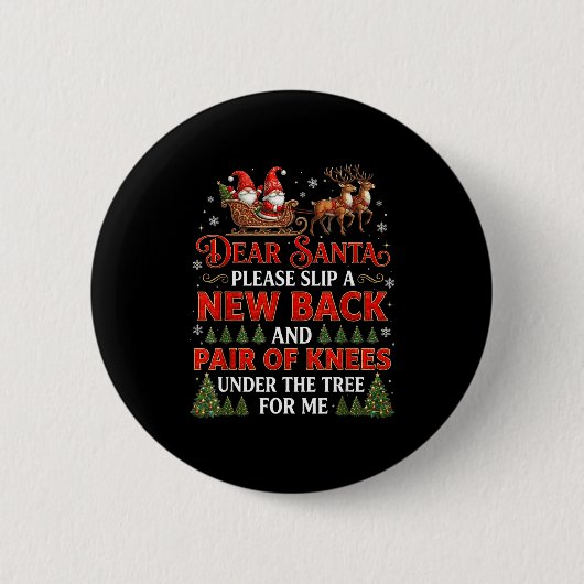 Funny Christmas Dear Santa Please Slip A New Back Button (Vorderseite)
