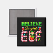Funny Christmas Elf Design Believe In Your Elf Men Magnet (Vorderseite/Rückseite)