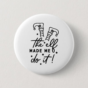 Funny Christmas Elf machte mich Do it Funny Retro  Button