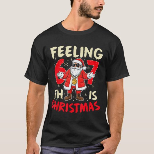 Funny Christmas Feeling 6 7 This Christmas Meme Sa T-Shirt (Vorderseite)