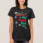 Funny Christmas Gift - Dear Santa My Twin Did It T-Shirt (Vorderseite)