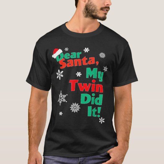 Funny Christmas Gift - Dear Santa My Twin Did It T-Shirt (Vorderseite)