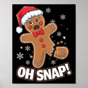 Funny Christmas Gingerbrot Mann Oh Snap Outfit Paj Poster