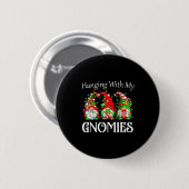 Funny Christmas Gnome Hanging With My Gnomies Fami Button (Vorne & Hinten)
