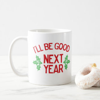 Funny Christmas I’ll Be Good Next Year Naughty Kaffeetasse