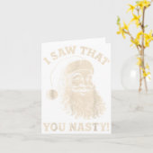 Funny Christmas I Saw That You Nasty Humor Santa C Karte (Gelbe Blume)