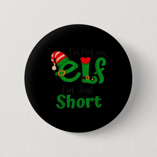 Funny Christmas I'm Not An Elf I'm Just Short Xmas Button (Vorderseite)