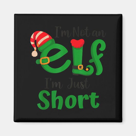 Funny Christmas I'm Not An Elf I'm Just Short Xmas Magnet (Vorne)
