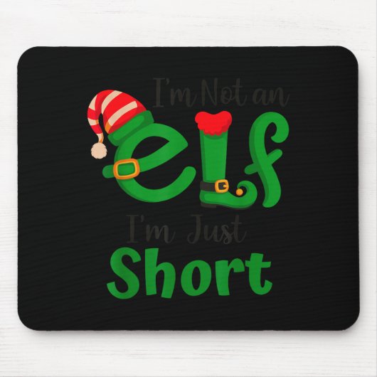 Funny Christmas I'm Not An Elf I'm Just Short Xmas Mousepad (Vorne)