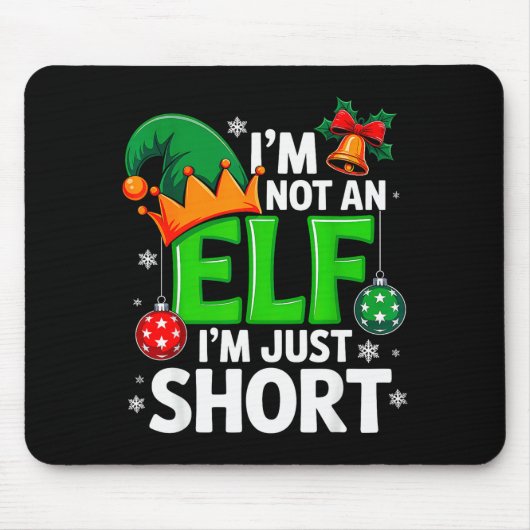 Funny Christmas Im Not An Elf Just Short Xmas Men Mousepad (Vorne)