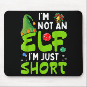 Funny Christmas Im Not An Elf Just Short Xmas Men  Mousepad (Vorne)