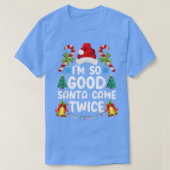 Funny Christmas Im so Good Santa Came zweimal T-Shirt (Design vorne)